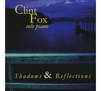Fox, Clint - Shadows & Reflections