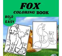 Fox Coloring Book Bold And Easy: for Adults and Kids Simple and Big Designs for Relaxation Cute Illustrations