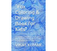"Fox Coloring & Drawing Book for Kids": "A Fun and Creative Activity Book with Cute Fox Illustrations to Color and Draw | Perfect for Boys and Girls Ages 4-8"