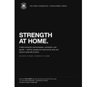 FOX FORCE FOUNDATION: A DEVELOPMENT SERIES: STRENGTH AT HOME - A Field Manual for Communication, Connection, and Growth - Built for Couples Who Lead Hard at Work and Refuse to Lead Soft at Home.