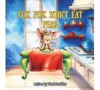 Fox Fox Won’t Eat Peas. A Rhyming Book About Picky Eating, Trying New Foods, and Mealtime Wins for Toddlers and Preschooler.s: A Gentle Story That ... Kids Try New Things-One Brave Bite at a Time.