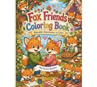 Fox Friends Coloring Book: Adorable Adventures to Color