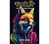 Fox Fuck It Left Handed Weekly Planner: 2 Year, 104 Week Sunday to Saturday Calendar | Gift For People Who Love Forest Animals, Wildlife Lovers | With ... and Badass Quotations | 6 x 9 Inches | v1