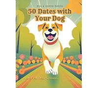 Fox & Goose Ranch: 50 Dates with Your Dog