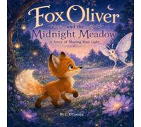 Fox Oliver and the Midnight Meadow: A Story of Sharing Your Light
