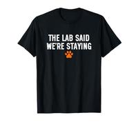 Fox Red Lab Mom Dad Said We're Staying Labrador Retriever Maglietta