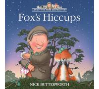 Fox’s Hiccups: A funny illustrated children’s picture book from the bestselling creator of One Snowy Night.