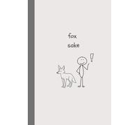 Fox Sake: Funny Lined Notebook Gift for Friends, Family, and Coworkers