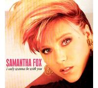 Fox, Samantha - I Only Wanna Be