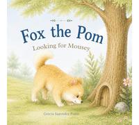 Fox the Pom: Looking for Mousey