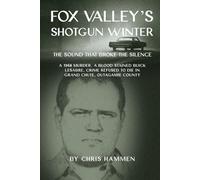Fox Valley's Shotgun Winter: The Sound that Broke the Silence