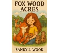 Fox Wood Acres: A Tale of Forest Magic and Gentle Trust