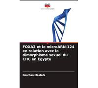 FOXA2 et le microARN-124 en relation avec le dimorphisme sexuel du CHC en Égypte