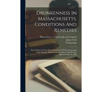 Foxborough James Drunkenness In Massachusetts, Conditions And Reme (Tascabile)