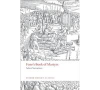 Foxe's Book of Martyrs: Select Narratives (Oxford World's Classics) by John Foxe