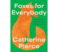 Foxes for Everybody: Twenty-four Hours of Early Motherhood