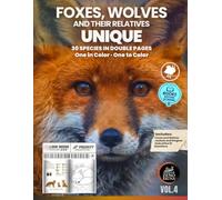 Foxes, Wolves, and Their Relatives - Unique: Educational Illustrated Book with 30 Species in Double Pages - One in Color, One to Color - Ideal for Kids, Teens, and Curious Families