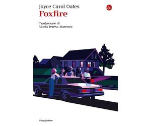 Foxfire [Paperback] [Sep 05, 2025] Oates, Joyce Carol and Marenco, Maria Teresa