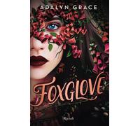 Foxglove [Hardcover] [May 07, 2024] Grace, Adalyn and Serrai, Roberto