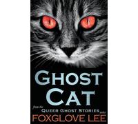 Foxglove Lee Ghost Cat (Tascabile) Queer Ghost Stories