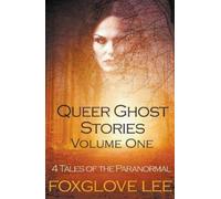 Foxglove Lee Queer Ghost Stories Volume One (Tascabile)