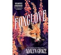 Foxglove: The thrilling and heart-pounding gothic fantasy romance sequel to Belladonna: 2