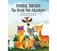 Foxhole Friends: The Great Nut Adventure
