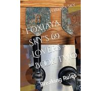 Foxiaya Sky's 69 Lovers - Book Two: Breaking Rules: 2