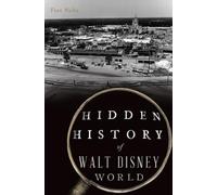 Foxx Nolte Hidden History of Walt Disney World (Tascabile) Hidden History