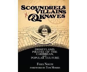 Foxx Nolte Scoundrels, Villains, & Knaves (Tascabile) Theme Park Design Book