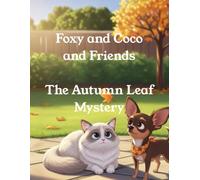 Foxy and Coco and Friends The Autumn Leaf Mystery