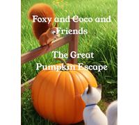 Foxy and Coco and Friends: The Great Pumpkin Escape