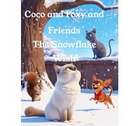 Foxy and Coco and Friends The Snowflake Wish