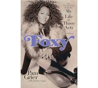 Foxy: My Life in Three Acts