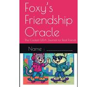 Foxy’s Friendship Oracle: The Coolest Q&A Journal for Real Friends