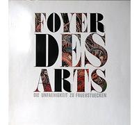 Foyer des Arts - Die Unfähigkeit zu Frühstücken