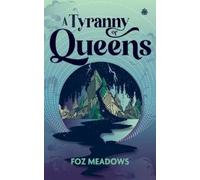 Foz Meadows A Tyranny of Queens (Tascabile) Manifold Worlds