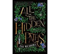 Foz Meadows All the Hidden Paths (Copertina rigida)