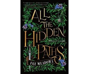 Foz Meadows All the Hidden Paths (Copertina rigida)