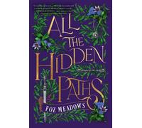 Foz Meadows All the Hidden Paths (Tascabile)