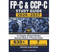 FP-C & CCP-C Study Guide 2026-2027: The All-in-One Study Guide, Question Bank & 7 Practice Exams to Pass Your FP-C or CCP-C Exam the First Time