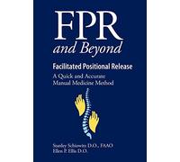 FPR and Beyond Facilitated Positional Release: A Quick and Accurate Manual Medicine Method
