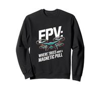 FPV Dove Gli Alberi Hanno un'attrazione Magnetica Felpa