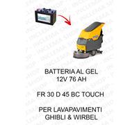 FR 30 D 45 BC TOUCH BATTERIA AL GEL 12 V 76 Ah per lavapavimenti Ghibli & Wi
