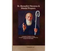 Fr. Benedict Le St. Benedict Novena & Medal Prayers: Protection, Gui (Tascabile)