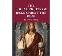 Fr Denis Fahey The Social Rights of Jesus Christ the King (Tascabile)