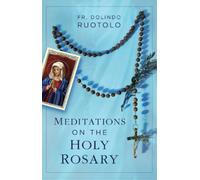 Fr Dolindo Ruotolo Meditations on the Holy Rosary (Tascabile)