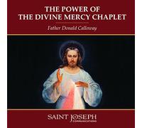 Fr Donald Calloway - The Power of the Divine Mercy Chaplet