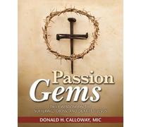 Passion Gems: Daily Wisdom on the Suffering, Cross, and Death of Jesus