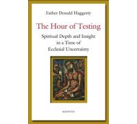 Fr Donald Haggerty The Hour of Testing (Tascabile)